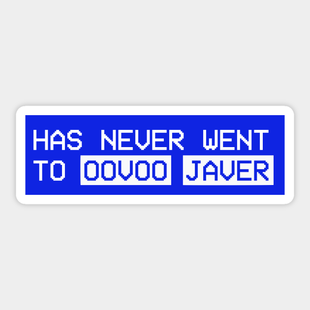 Has Never Went To Oovoo Javer Oovoo Javer Sticker Teepublic