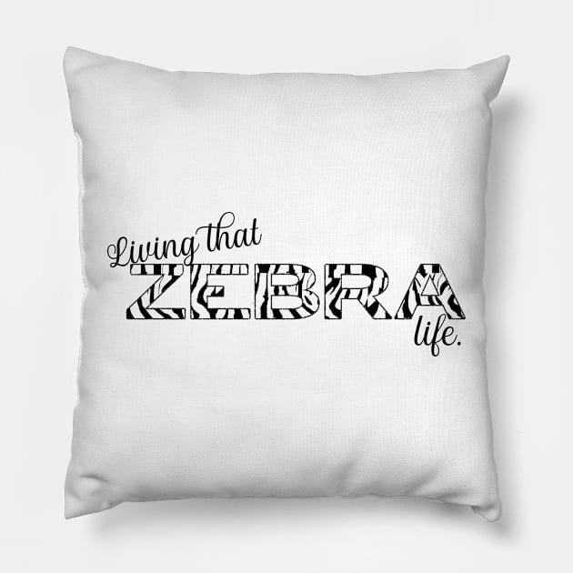 Living that zebra life Pillow by Kyttsy Krafts