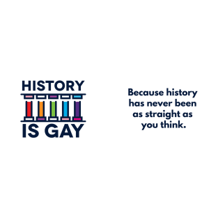 History is Gay Logo and Slogan Double-Sided T-Shirt