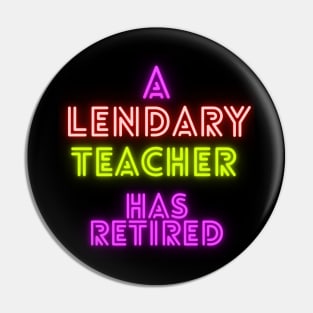 A Legendary Teacher has Retired Pin