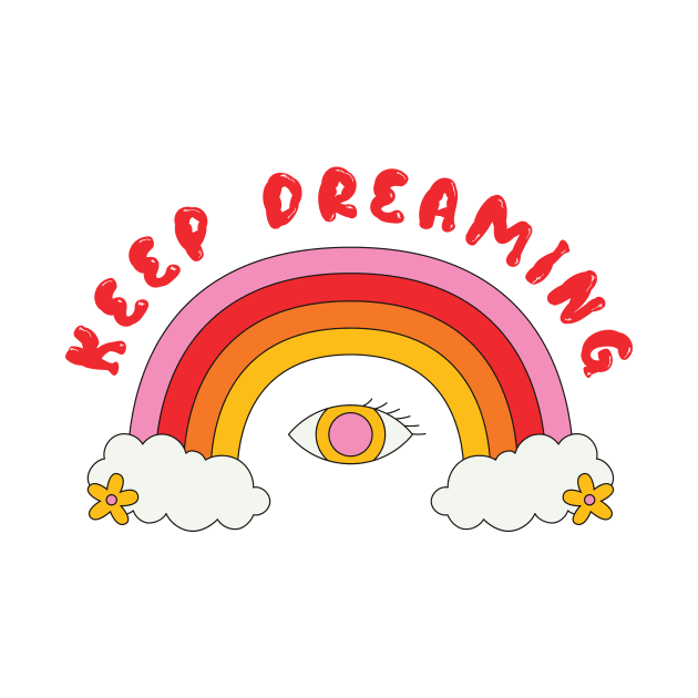 Keep Dreaming Rainbow by CEYLONEX