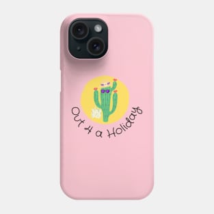 Out 4 a Holiday Phone Case