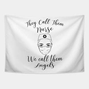 They call them nurses we call them angels Tapestry