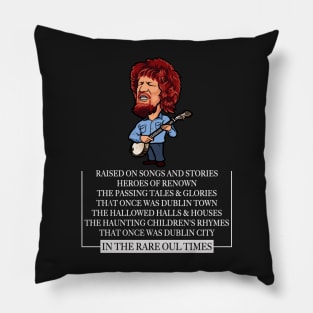 Raised On Songs & Stories (Luke Kelly Dubliners) Pillow