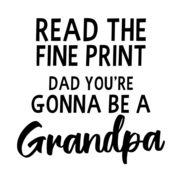 Pregnancy Announcement Shirt | Read Fine Print Grandpa by Gawkclothing