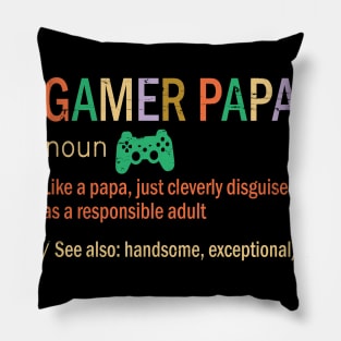 Gamer Papa Like A Papa Just Coleverly Disguised As A Responsible Adult Also Handsome Exceptional Pillow