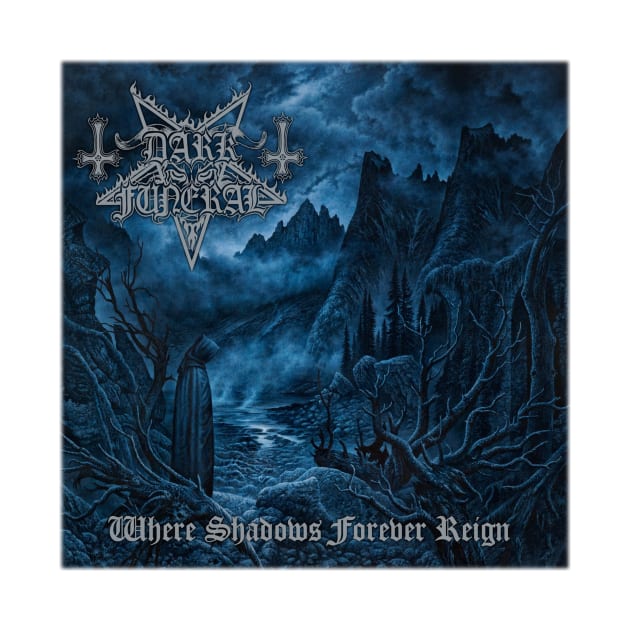 Dark Funeral Where Shadows Forever Reign by Mey X Prints