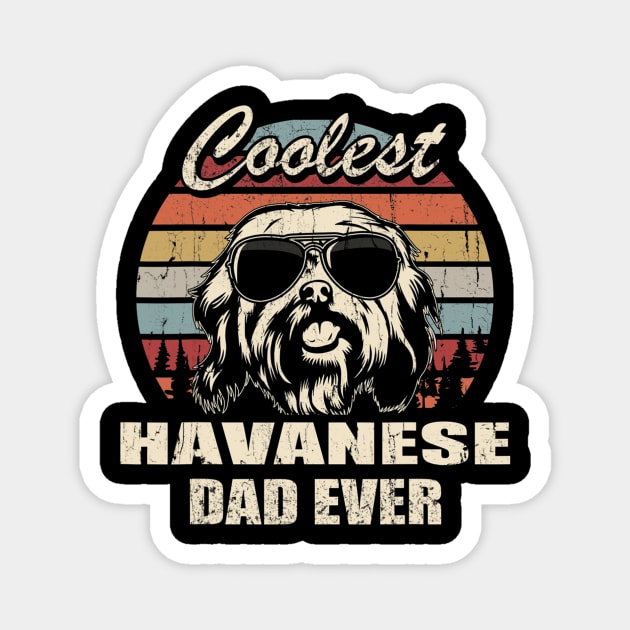 Coolest Havanese Dad Ever Vintage Magnet by IainDodes