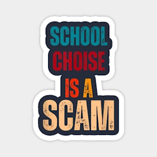 school choice is a scam Magnet
