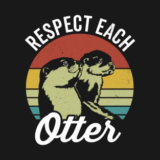 Respect each otter T-Shirt