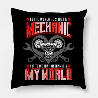 To Me That Mechanic Is My World Dad Father Pillow