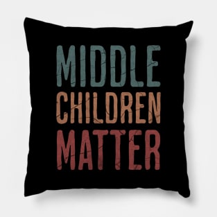 Middle Children Matter - Funny Child Syndrome Sibling Brother Sister Pillow