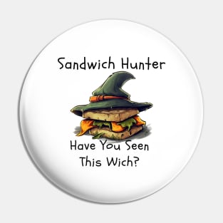 Sandwich Hunter: Have You Seen This Wich? Pin