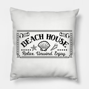 Beach House - Relax Unwind Enjoy Pillow