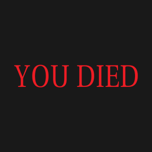 YOU DIED T-Shirt