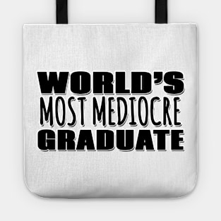 World's Most Mediocre Graduate Tote