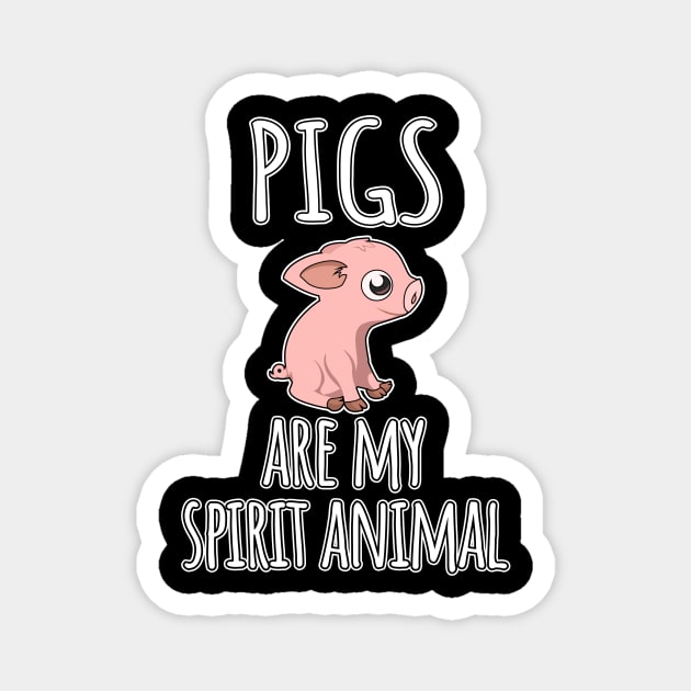 Pigs are my spirit animal Magnet by LunaMay