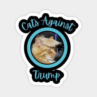 Funny Cats Anti-Trump - Cats Against Trump Magnet