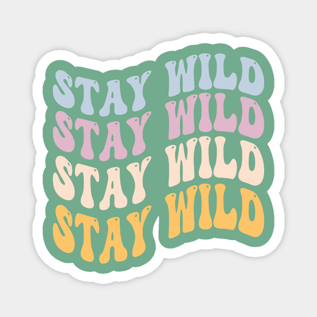 Stay Wild Magnet by McCall Loraine Studio