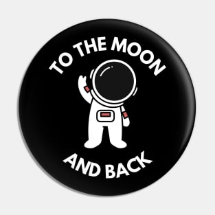 To the Moon and Back - Cute Astronaut Pin