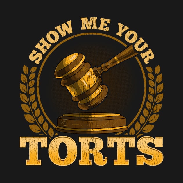 Funny Show Me Your Torts Lawyer Pun Attorney Law by theperfectpresents