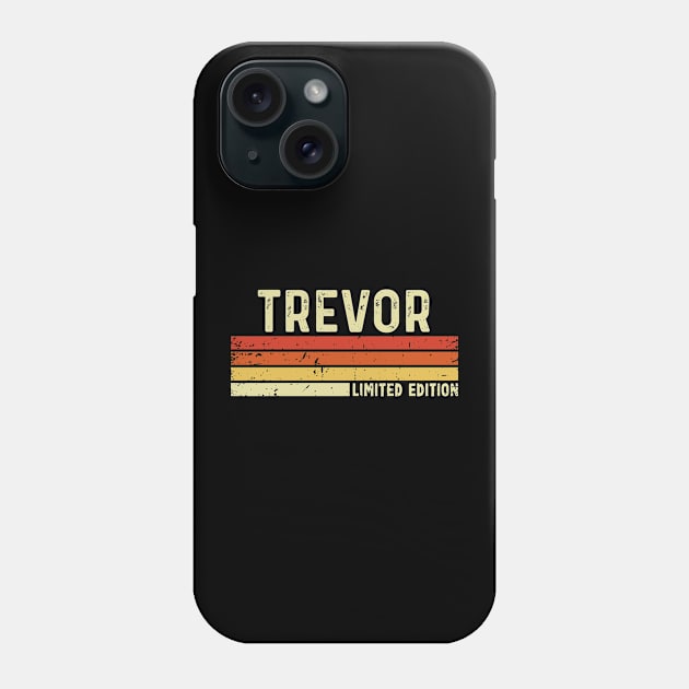 Trevor First Name Vintage Retro Gift For Trevor Phone Case by CoolDesignsDz