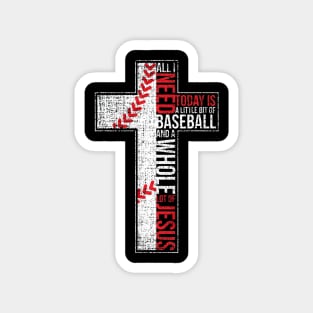 All I Need Is Baseball & Jesus Christian Cross Faith Magnet