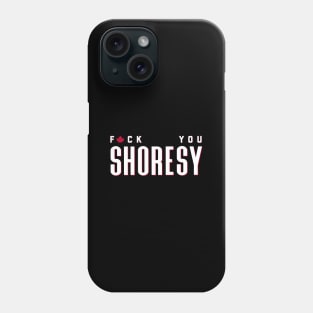 Letterkenny Fuck you Shoresy - white Phone Case