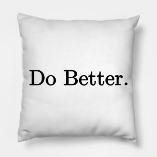 Do Better. Pillow