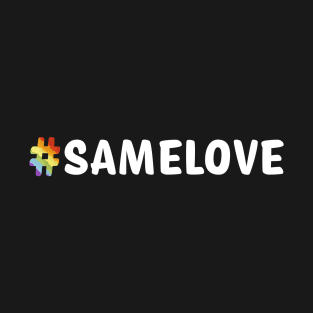 HashTag SameLove For Lesbian Lovers T-Shirt