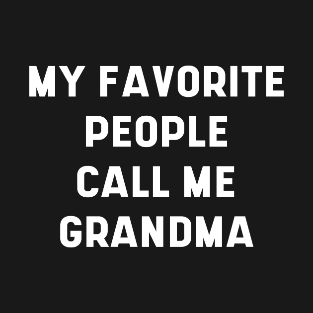 Womens My Favorite People Call Me Grandma by Diogo Calheiros