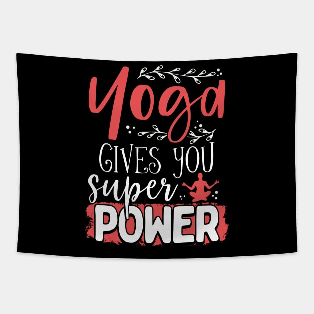 Yoga Gives You Super Power Tapestry by Creative Expression By Corine