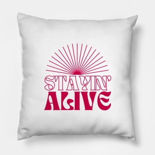 Stayin' Alive in Pink Pillow