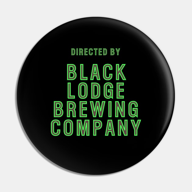 Directed By Black Lodge Brewing Co Pin by Black Lodge Brewing Co.