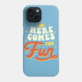 Here Comes The Fun by Tobe Fonseca Phone Case