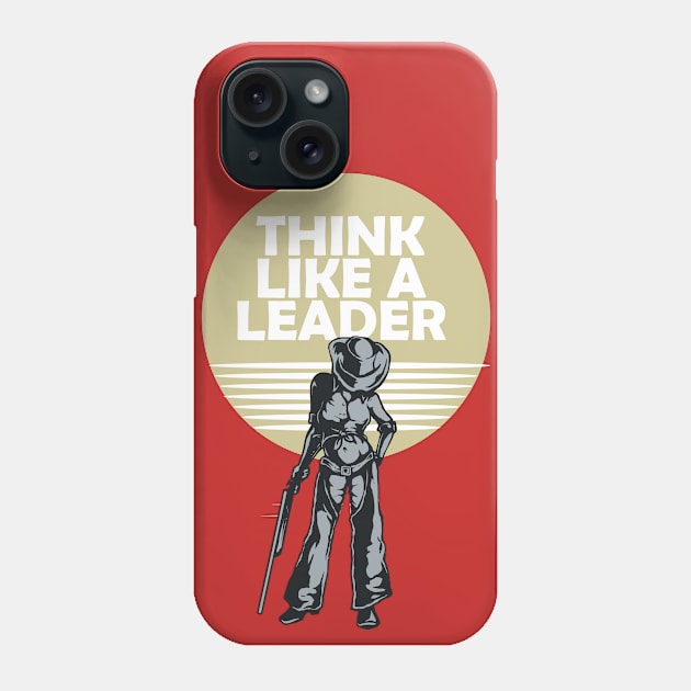 think like a leader Phone Case by Conqcreate Design