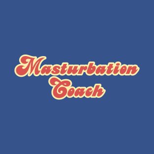 Masturbation Coach T-Shirt