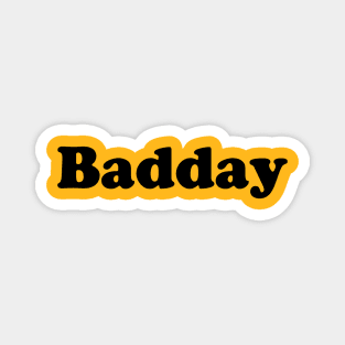 Everyday Is Badday Magnet