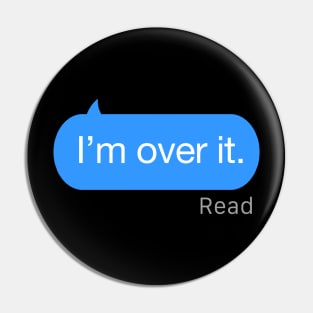 I’m Over It Text Pin