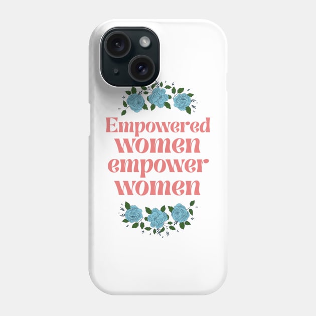 Empowered Women Motivation with Flowers Minimal Design T-Shirt Phone Case by The Tuesday Collective