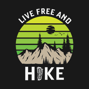 Like free and hike T-Shirt