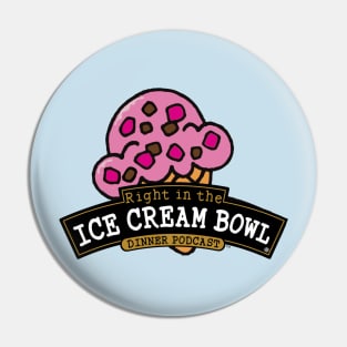 Right In The Ice Cream Bowl Pin