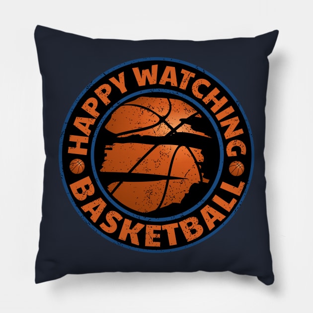 Happy Watching Basketball - Basketball Spectator Pillow by Ashley-Bee