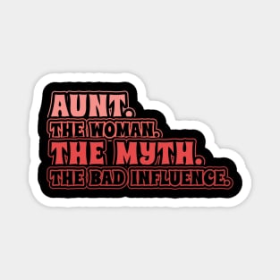 Aunt The Woman The Myth Bad Influence Magnet