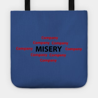 Misery Loves Company Tote