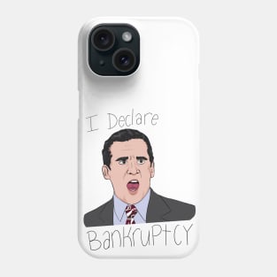 I Declare Bankruptcy Phone Case