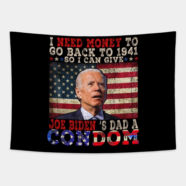 I Need Money To Go Back To 1941 Funny Anti Joe Biden Tapestry by aminaqabli