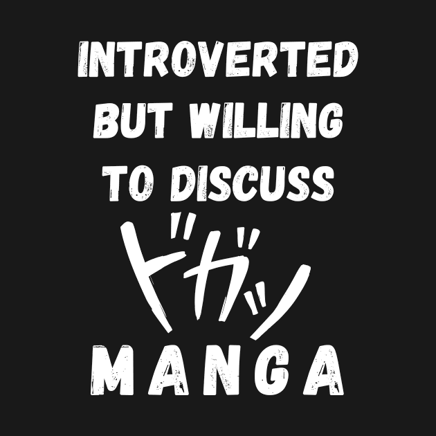 Introverted But Willing To Discuss Manga by Geeky Gifts