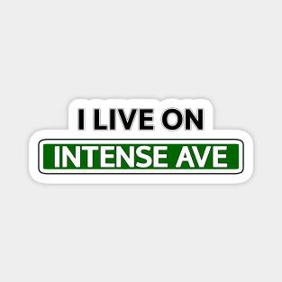 I live on Intense Ave Magnet