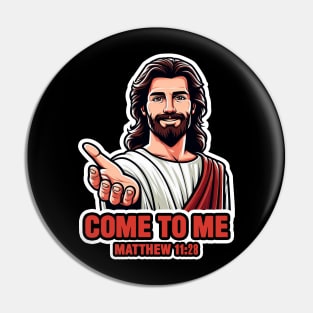 Matthew 11:28 Come To Me I Will Give You Rest Pin